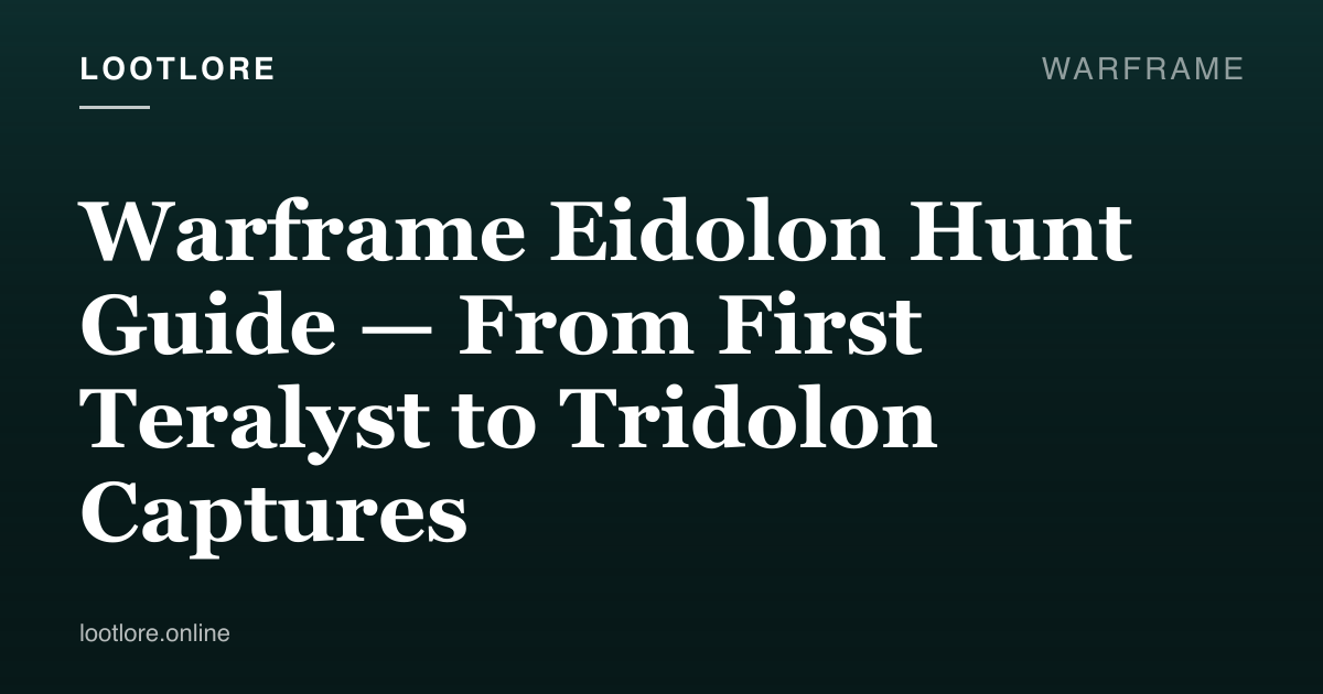 Warframe Eidolon Hunt Guide — Teralyst to Tridolon